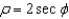 <strong>Identify the equation (written in terms of cylindrical or spherical coordinates) of the following graph. </strong> A) B) C) D) E)