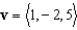Find the vector     ,   ,  
