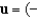 <strong>Find a unit vector u in the direction opposite of .</strong> A) 1/ ) B) (1/ ) C) 1/ ) D) (1/ ) E) 1/ )