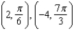 <strong>For the given point in rectangular coordinates, find two sets of polar coordinates for the point for . </strong> A) B) C) D) E)