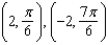 <strong>For the given point in rectangular coordinates, find two sets of polar coordinates for the point for . </strong> A) B) C) D) E)