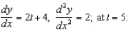 <strong>Find and if possible, and find the slope and concavity (if possible) at the point corresponding to t = 5. </strong> A) : slope and concave up B) slope -6 and concave down C) slope 14 and concave up D) : slope 6 and concave down E) : slope and concave up