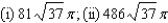 <strong>Find the area of the surface generated by revolving the curve about the given axis. (i) x-axis; (ii) y-axis</strong> A) B) C) D) E)