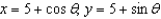 <strong>Use the result, the set of parametric equations for the circle is to find a set of parametric equations for the circle with a center and radius .</strong> A) B) C) D) E)