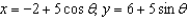 <strong>Use the result, the set of parametric equations for the circle is to find a set of parametric equations for the circle with a center and radius .</strong> A) B) C) D) E)