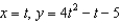 <strong>Find a set of parametric equations for the rectangular equation .</strong> A) B) C) D) E)