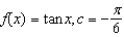 Find a first-degree polynomial function P<sub>1</sub> whose value and slope agree with the value and slope of f at . What is P<sub>1</sub> called?