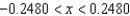 <strong>Determine the values of x for which the function can be replaced by the Taylor polynomial if the error cannot exceed 0.008. Round your answer to four decimal places.</strong> A) B) C) D) E)