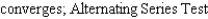 <strong>Determine the convergence or divergence of the series using any appropriate test from this chapter. Identify the test used. </strong> A) B) C) D) E)