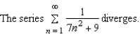 <strong>Use the Direct Comparison Test to determine the convergence or divergence of the series .</strong> A) B)