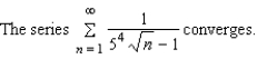 <strong>Use the Direct Comparison Test to determine the convergence or divergence of the series </strong> A) B)