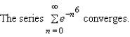 <strong>Use the Direct Comparison Test to determine the convergence or divergence of the series .</strong> A) B)