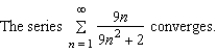 <strong>Use the Limit Comparison Test to determine the convergence or divergence of the series .</strong> A) B)