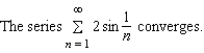 <strong>Use the Limit Comparison Test to determine the convergence or divergence of the series .</strong> A) B)