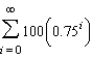 Suppose the annual spending by tourists in a resort city is $100 million. Approximately 75% of that revenue is again spent in the resort city, and of that amount approximately 75% is again spent in the same city, and so on. Summing all of this spending indefinitely, leads to the geometric series   . Find the sum of this series.