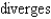<strong>Determine whether the improper integral diverges or converges. Evaluate the integral if it converges.</strong> A) B)