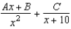 <strong>Write the form of the partial fraction decomposition for the following rational expression. </strong> A) B) C) D) E)
