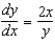Use the differential equation   and its slope field to find the slope at the point   .  