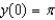 Use the differential equation and the initial condition to find y.
