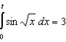 Use a computer algebra system and Simpson's Rule with to approximate t in the integral equation . Round your answer to three decimal places.