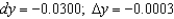 <strong>Compare dy and for at x = 0 with Give your answers to four decimal places.</strong> A) B) C) D) E)