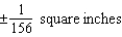 <strong>The measurement of the side of a square floor tile is 14 inches, with a possible error of inch. Use differentials to approximate the possible propagated error in computing the area of the square.</strong> A) B) C) D) E)