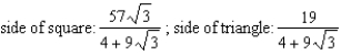<strong>The sum of the perimeters of an equilateral triangle and a square is 19. Find the dimensions of the triangle and the square that produce a minimum total area.</strong> A) B) C) D) E)