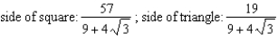 <strong>The sum of the perimeters of an equilateral triangle and a square is 19. Find the dimensions of the triangle and the square that produce a minimum total area.</strong> A) B) C) D) E)