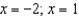 <strong>The graph of f is shown below. For which values of x is zero? </strong> A) B) C) D) E)