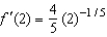 <strong>Find the value of the derivative (if it exists) of at the indicated extremum. </strong> A) is undefined. B) C) D) E)