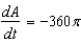<strong>The radius, r, of a circle is decreasing at a rate of centimeters per minute. Find the rate of change of area, A, when the radius is .</strong> A) sq cm/min B) sq cm/min C) sq cm/min D) sq cm/min E) sq cm/min