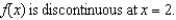 <strong>Discuss the continuity of the function . </strong> A) B) C) D) E)
