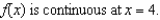 <strong>Discuss the continuity of the function . </strong> A) B) C) D) E)
