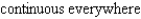 <strong>Find the x-values (if any) at which the function is not continuous. Which of the discontinuities are removable?</strong> A) B) C) D) E)
