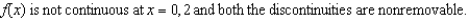 <strong>Find the x-values (if any) at which is not continuous.</strong> A) B) C) D) E)