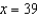 <strong>Solve the following equation for . </strong> A) B) C) D) E)