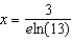 <strong>Solve the following equation for . </strong> A) B) C) D) E)