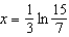 <strong>Solve the following equation for . </strong> A) B) C) D) E)