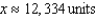 <strong>Find the sales necessary to break even if the cost C of producing x units is and the revenue R for selling x units is . Round your answer to the nearest integer.</strong> A) B) C) D) E)