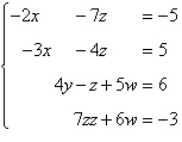 <strong>Write the system of linear equations represented by the augmented matrix. (Use variables x, y, z, and w.) </strong> A) B) C) D) E)