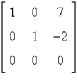 <strong>Use the matrix capabilities of a graphing utility to write the matrix in reduced row-echelon form. </strong> A) B) C) D) E)