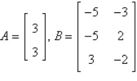 <strong>If possible, find AB. </strong> A) B) not possible C) D) E)
