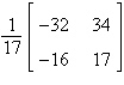 <strong>Find the inverse of the matrix (if it exists).</strong> A) does not exist B) C) D) E)