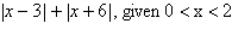 <strong>Write each expression without absolute value symbols. </strong> A) B) C) D) E) 9
