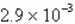 <strong>Change the following number from scientific notation to decimal notation. </strong> A) 0.0029 B) 29 C) 2.9 D) 0.29 E) 0.029