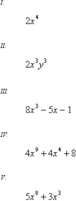 <strong>Which of the following expressions is a binomial of degree 8? </strong> A) I B) III C) V D) II E) IV