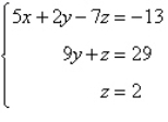 Use back-substitution to solve the system of linear equations.