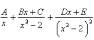 <strong>Write the form of the partial fraction decomposition of the rational expression. Do not solve for the constants. </strong> A) B) C) D) E)