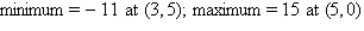 <strong>Find the minimum and maximum values of the objective function and where they occur, subject to the indicated constraints. </strong> A) B) C) D) E)