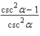 <strong>Use fundamental identities to simplify the expression below and then determine which of the following is not equivalent. </strong> A) B) C) D) E)